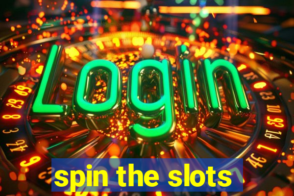 spin the slots