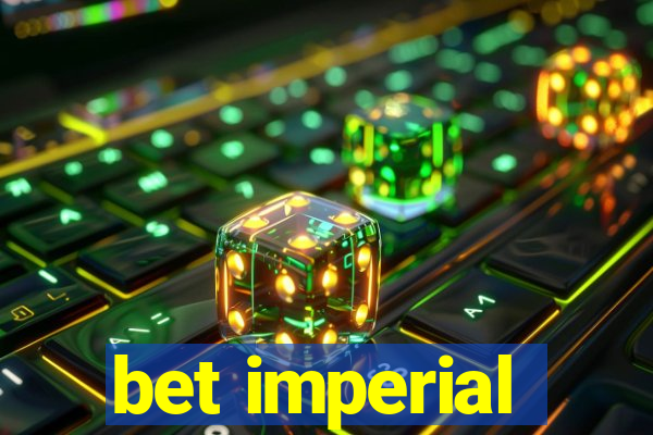 bet imperial