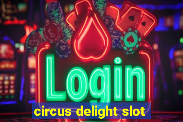 circus delight slot