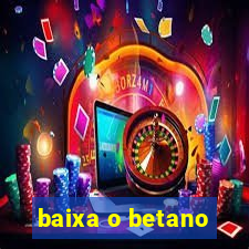 baixa o betano