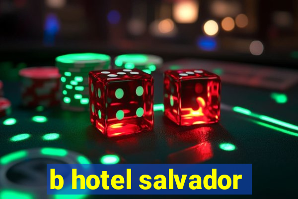 b hotel salvador