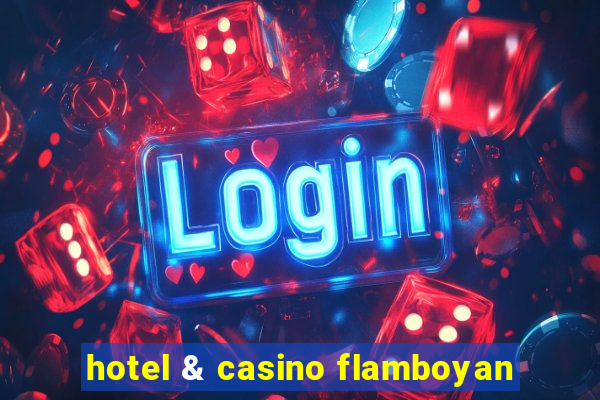 hotel & casino flamboyan