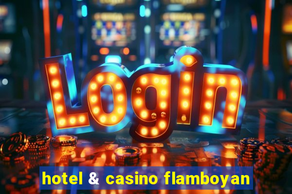 hotel & casino flamboyan