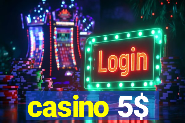 casino 5$