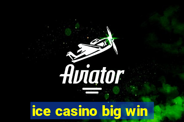 ice casino big win