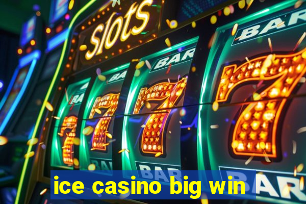 ice casino big win