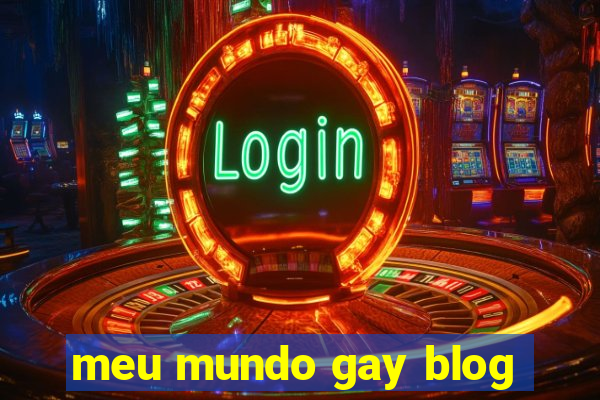 meu mundo gay blog