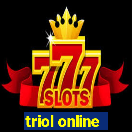 triol online