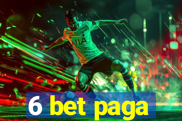 6 bet paga