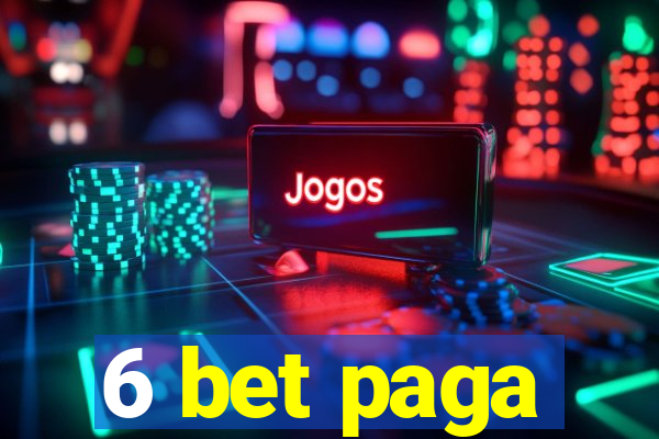 6 bet paga