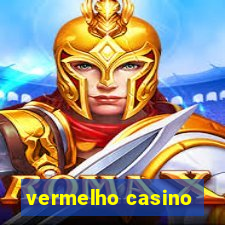 vermelho casino