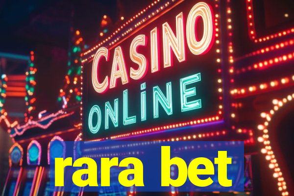 rara bet