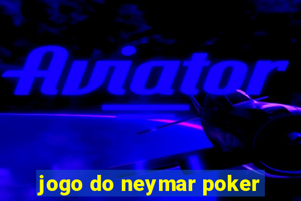 jogo do neymar poker