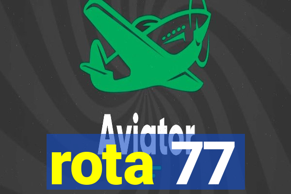 rota 77