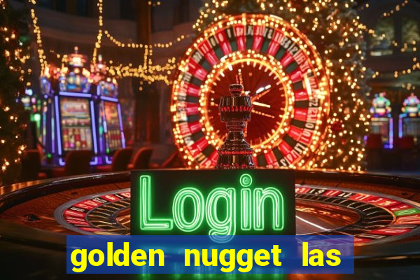 golden nugget las vegas casino