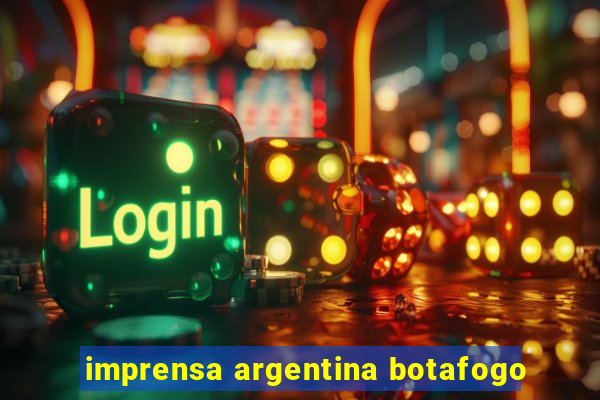 imprensa argentina botafogo