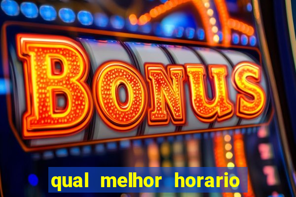 qual melhor horario para jogar fortune mouse