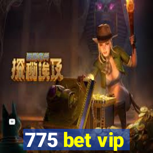 775 bet vip