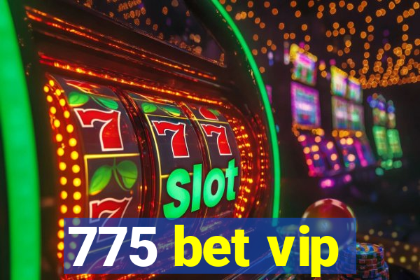 775 bet vip