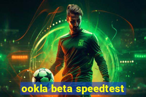 ookla beta speedtest