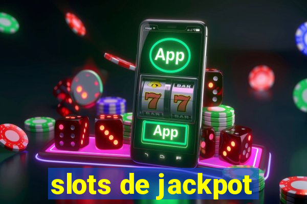 slots de jackpot