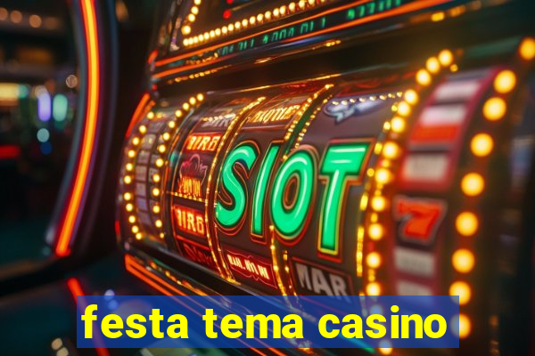 festa tema casino