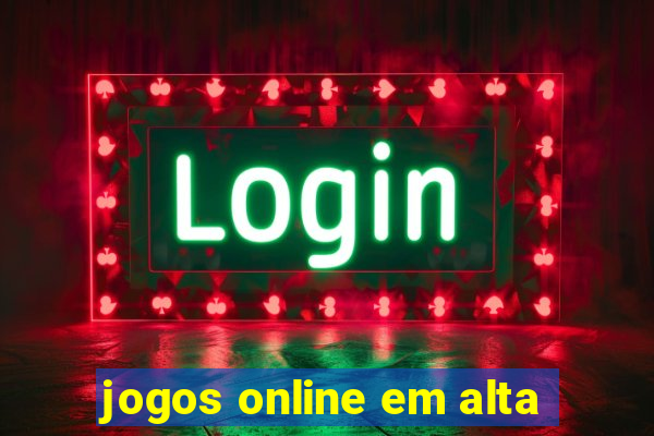 jogos online em alta