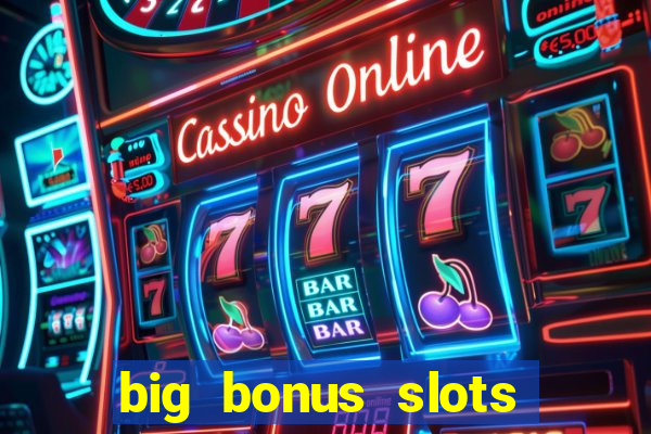 big bonus slots free las vegas casino slot game