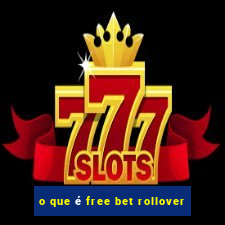 o que é free bet rollover