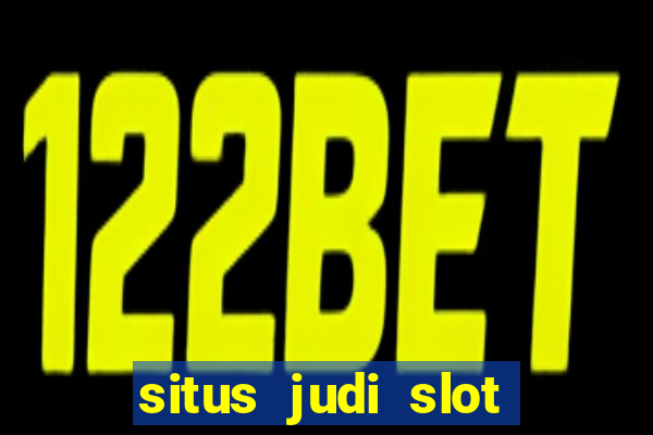 situs judi slot gacor terpercaya