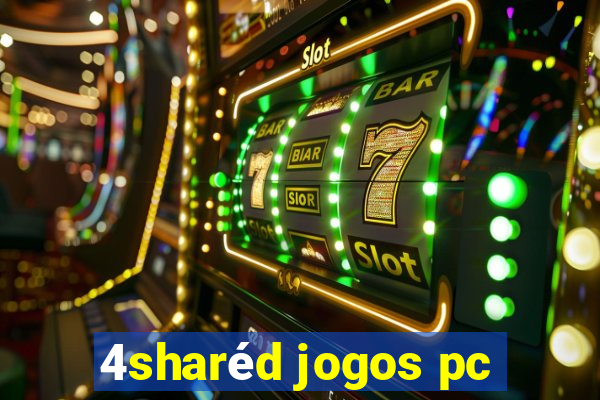 4sharéd jogos pc