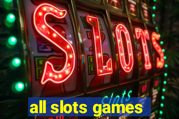 all slots games