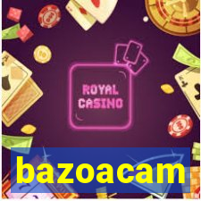 bazoacam