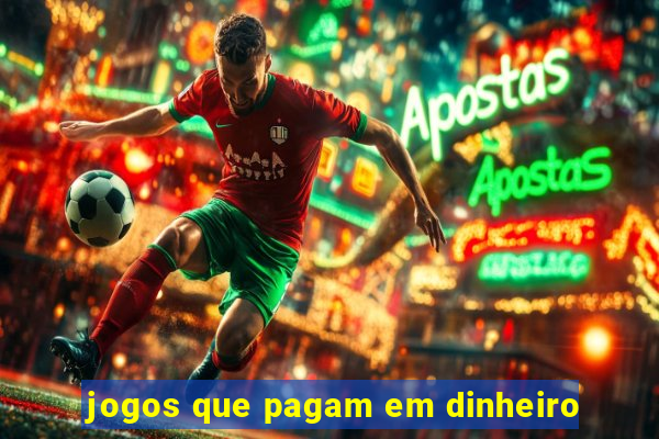 jogos que pagam em dinheiro