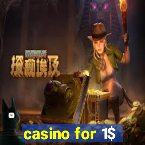 casino for 1$