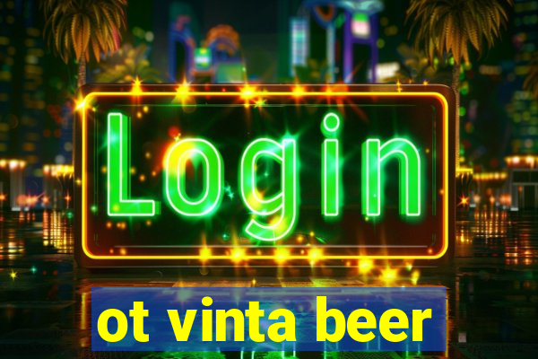 ot vinta beer