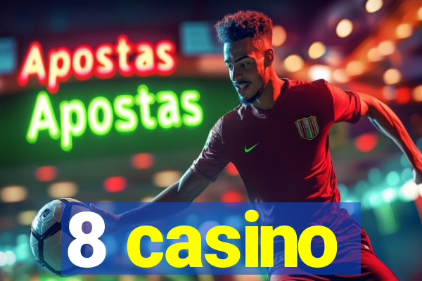 8 casino