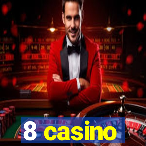 8 casino