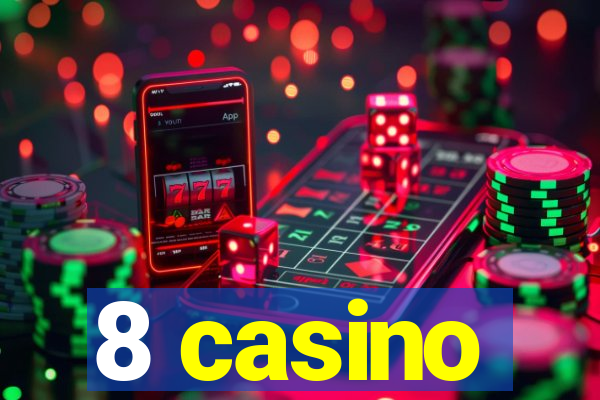 8 casino