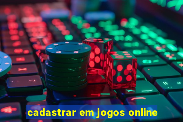 cadastrar em jogos online