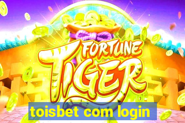 toisbet com login