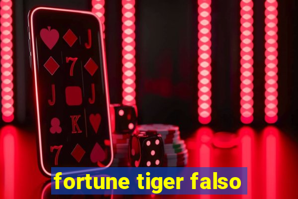 fortune tiger falso