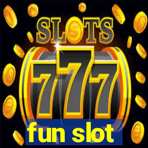 fun slot