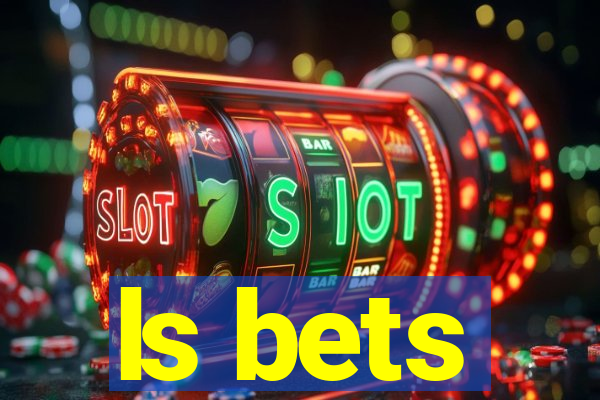 ls bets