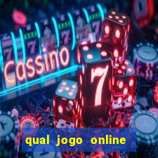 qual jogo online que ganha dinheiro de verdade