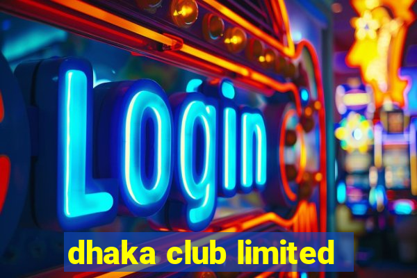 dhaka club limited