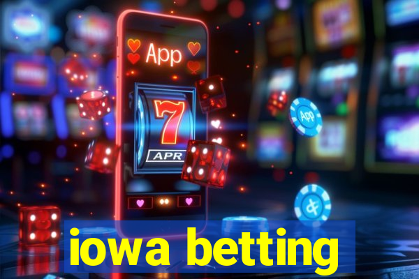 iowa betting