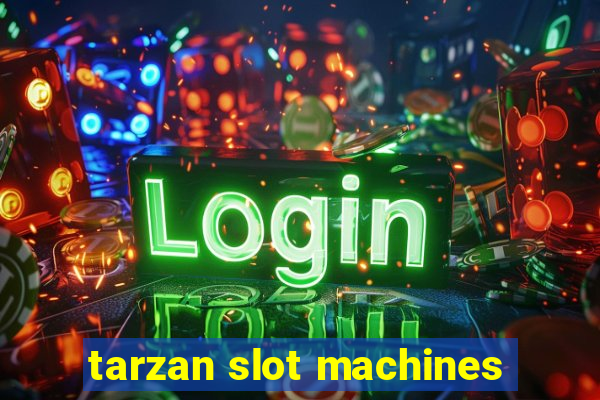 tarzan slot machines