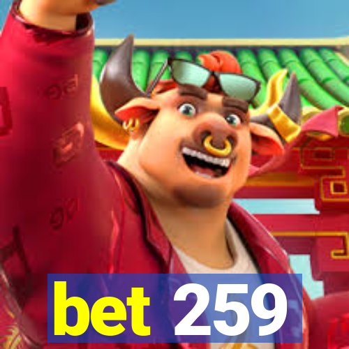 bet 259