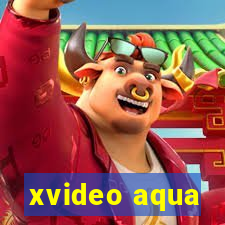 xvideo aqua